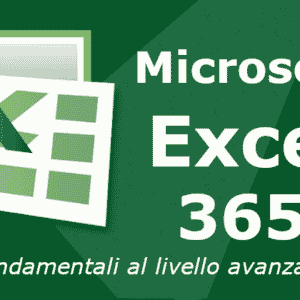 MS Excel 365: dai fondamentali al livello avanzato 4.0